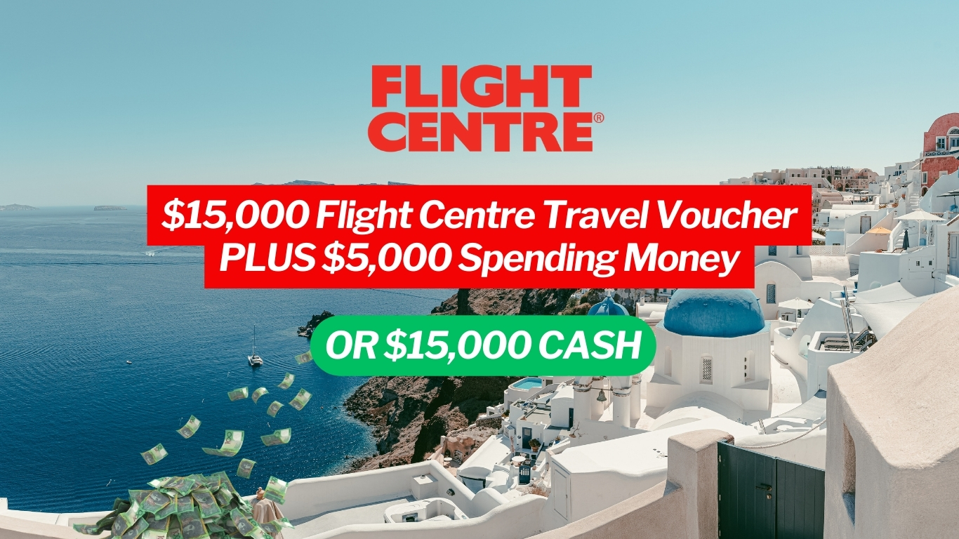 $15k Flight Centre Travel Voucher + 5k spending money OR $15k CASH