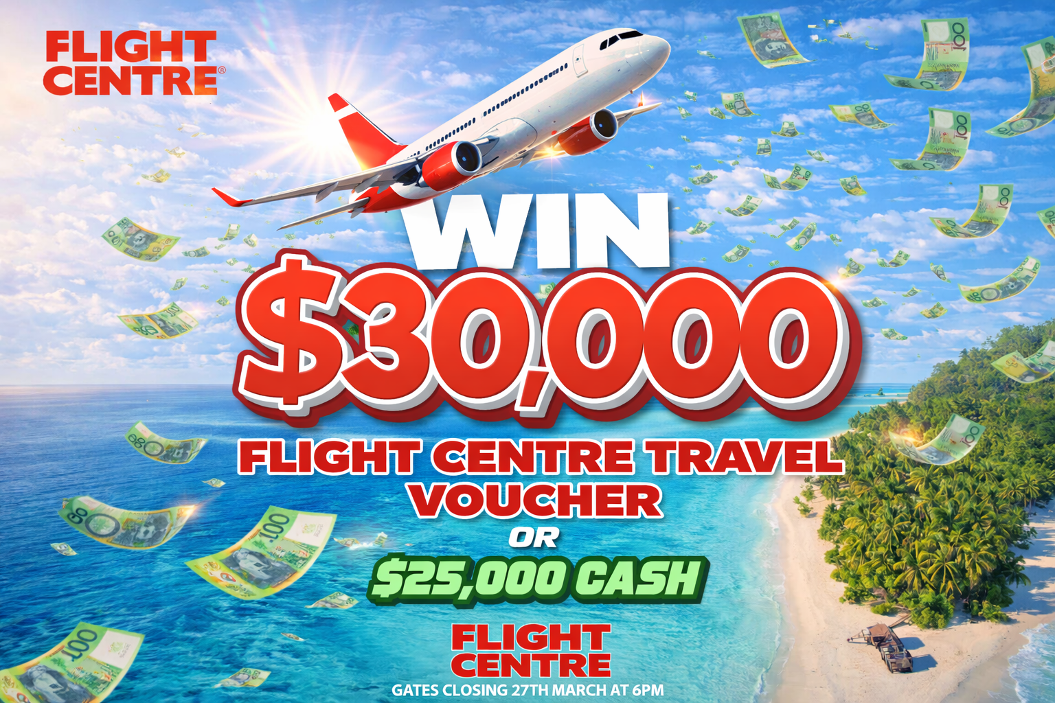 $30,000 Flight Centre Travel Voucher or $25,000 CASH